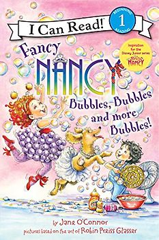 Fancy Nancy: Bubbles, Bubbles, and More Bubbles!