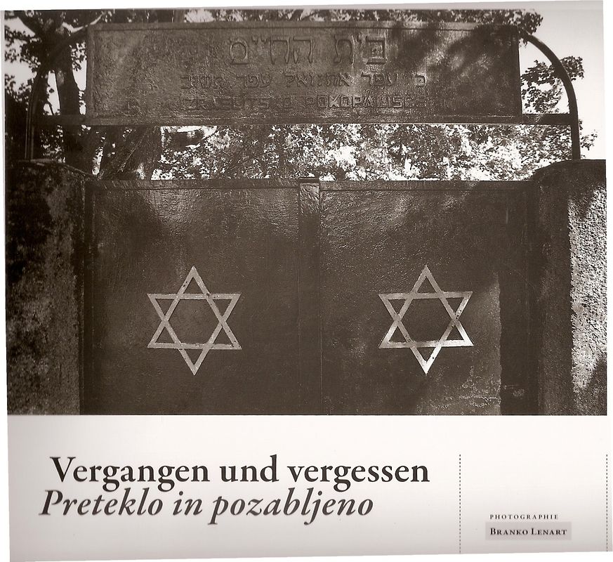 Vergangen und vergessen. Preteklo in pozabljeno.