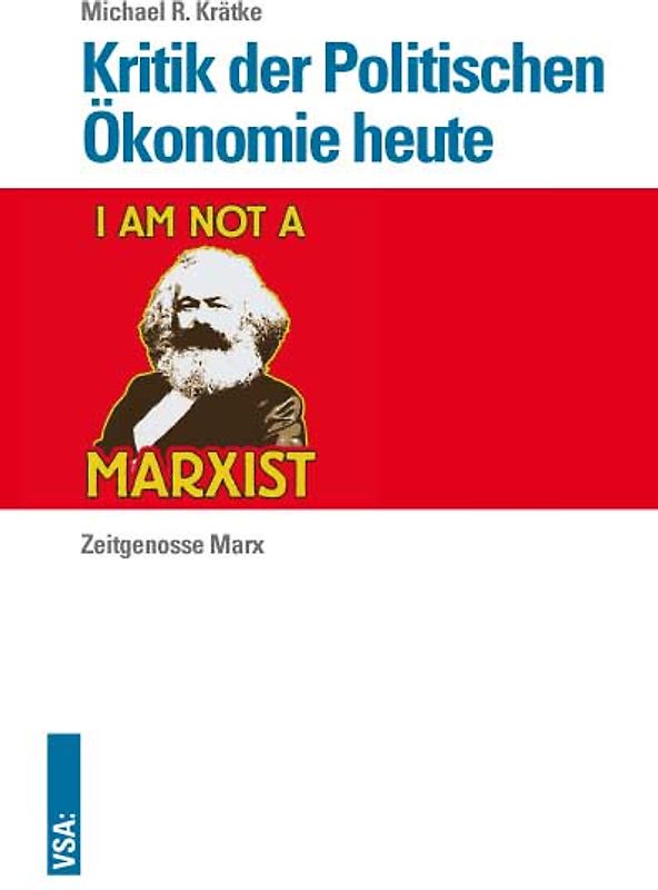 Kritik der Politischen Ökonomie heute
