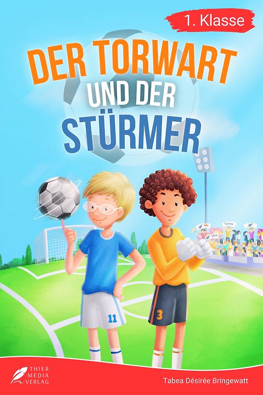 Erstlesebuch 1. Klasse - Der Torwart und der Stürmer