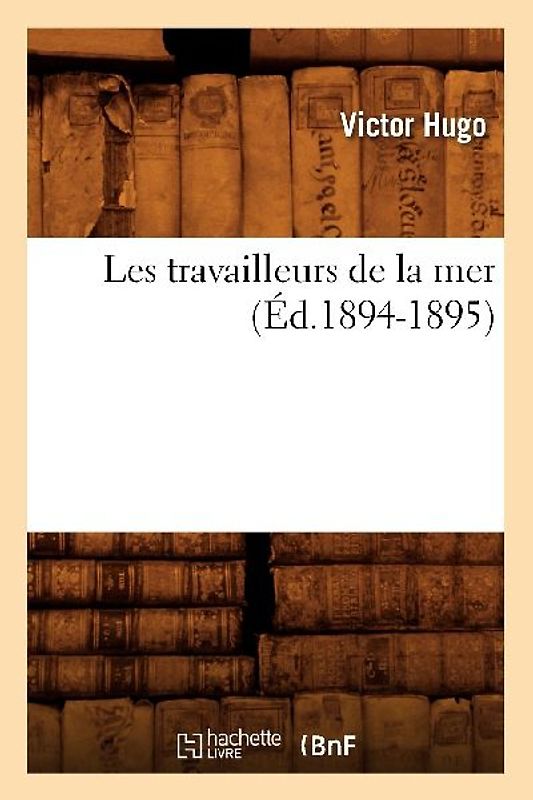 Les Travailleurs de la Mer (Éd.1894-1895)