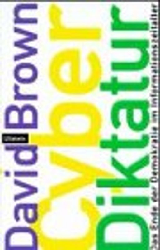 Cyber-Diktatur. Das Ende der Demokratie im Informationszeitalter