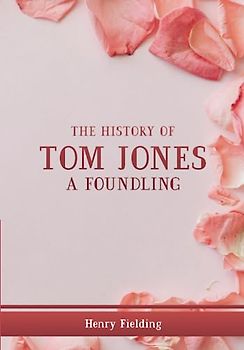 The History of Tom Jones, A Foundling