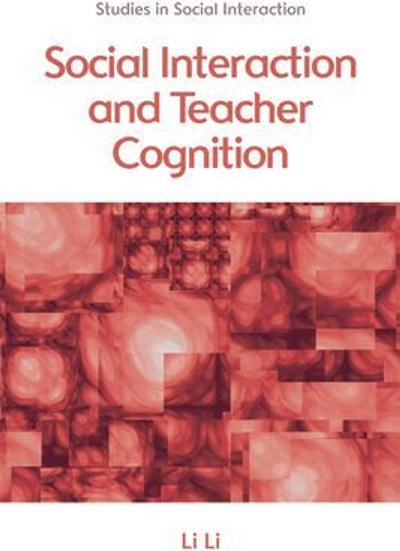 Social Interaction and Teacher Cognition