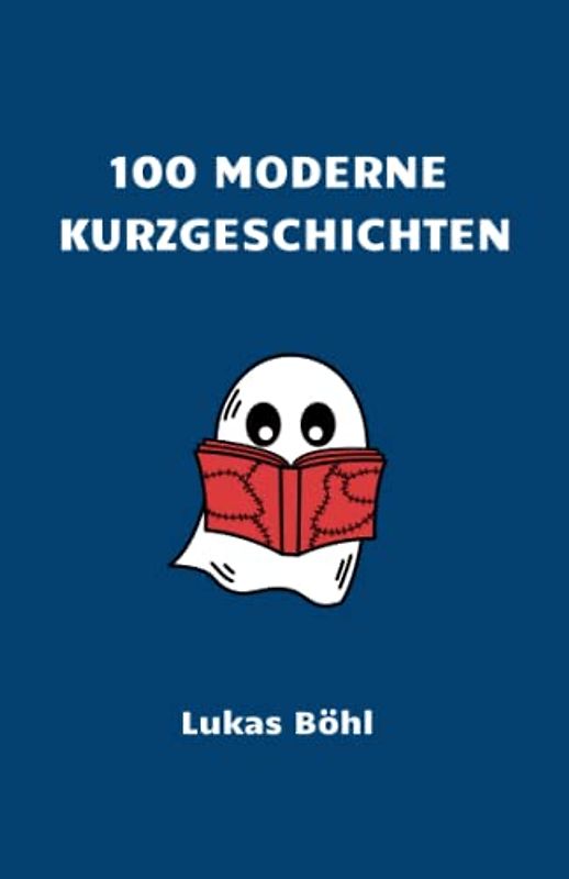 100 moderne Kurzgeschichten: Spannende Erzählungen für Jugendliche und Erwachsene