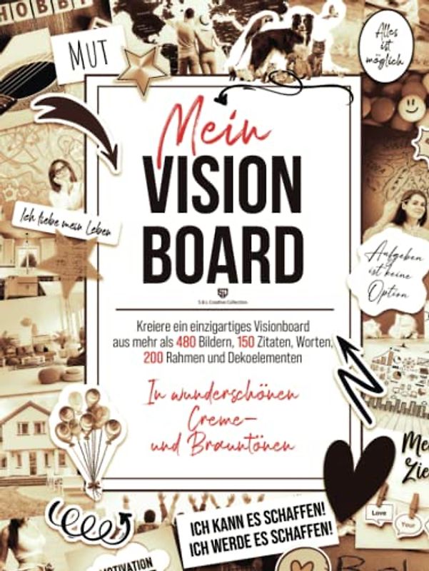 Mein Vision Board: Kreiere ein einzigartiges Visionboard aus mehr als 480 Bildern, 150 Zitaten, Worten, 200 Rahmen & Elementen in wunderschönen Creme- und Brauntönen. Sepia Effekt.