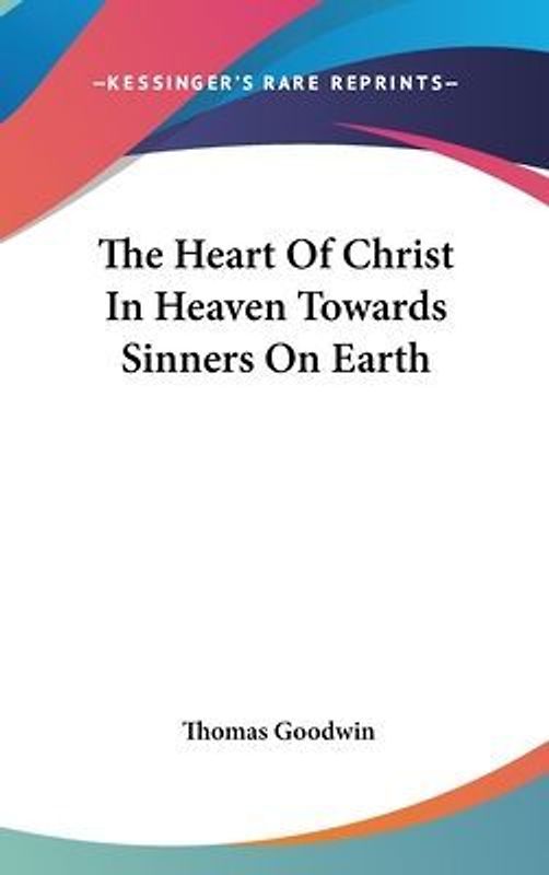 The Heart Of Christ In Heaven Towards Sinners On Earth
