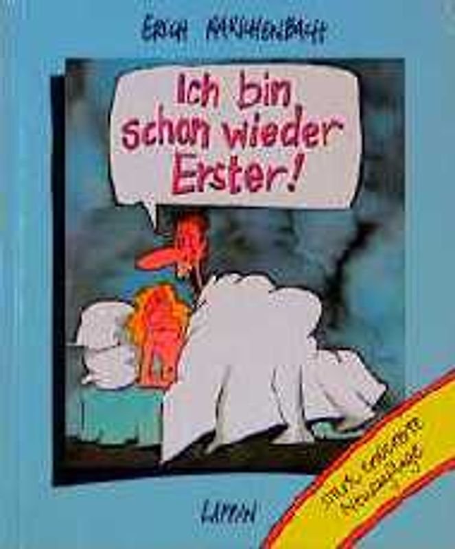 Ich bin schon wieder Erster. Eine karikaturistische "Lebenshilfe" für Erotomanen und -innen