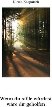 Wenn du stille würdest wäre dir geholfen