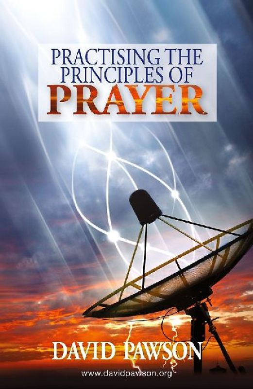 Practising the Principles of Prayer