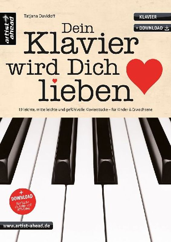Dein Klavier wird Dich lieben: 19 leichte, mittelleichte & gefühlvolle Klavierstücke für Kinder & Erwachsene (inkl. Download). Spielbuch für Piano. ... Klavierstücke für Kinder und Erwachsene
