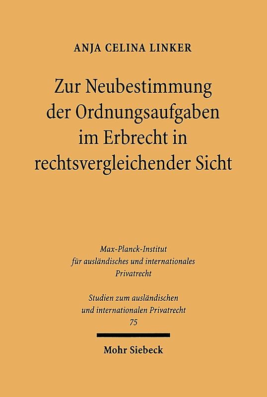 Zur Neubestimmung der Ordnungsaufgaben im Erbrecht in rechtsvergleichender Sicht