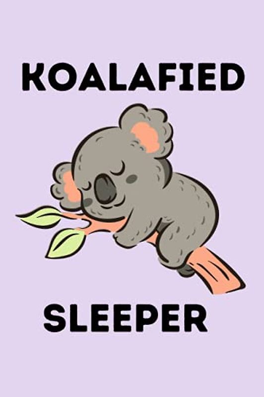 Koalafied Sleeper: Notebook/Journal/ Composition Notebook