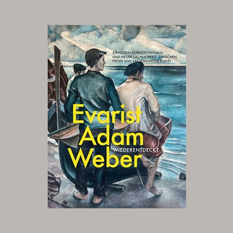 Evarist Adam Weber. Wiederentdeckt.