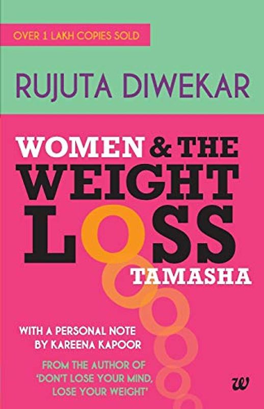 Women & the Weight: Loss Tamasha - Diwekar, Rujuta