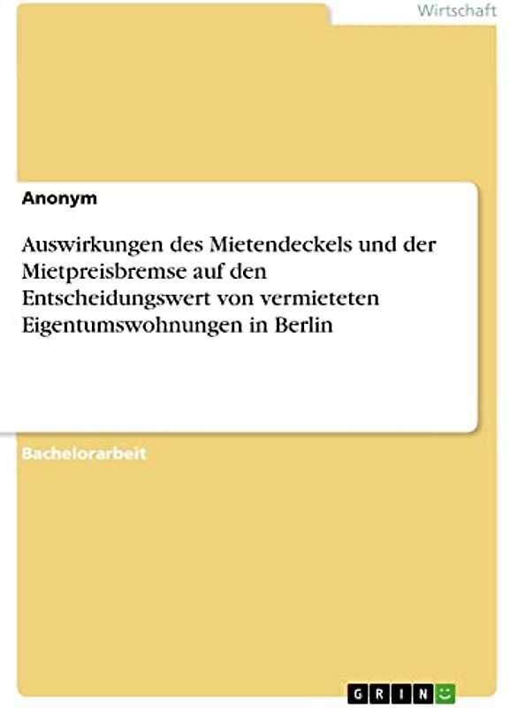 Auswirkungen des Mietendeckels und der Mietpreisbremse auf den Entscheidungswert von vermieteten Eigentumswohnungen in Berlin