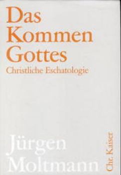 Das Kommen Gottes. Christliche Eschatologie. (Ed. Chr. Kaiser)
