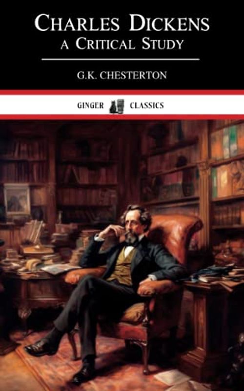 Charles Dickens: A Critical Study