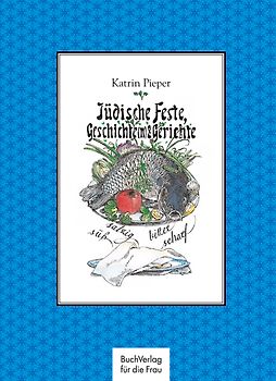 Jüdische Feste, Geschichte(n) & Gerichte