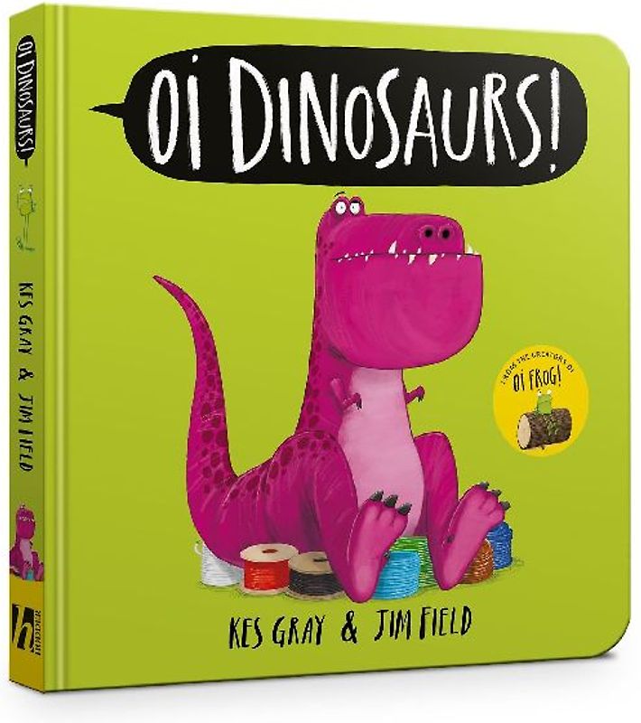 Oi Dinosaurs! Board Book