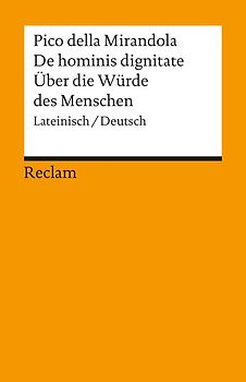 Oratio de hominis dignitate / Rede über die Würde des Menschen
