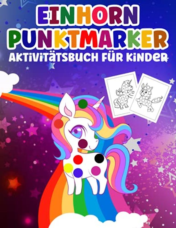 Einhorn Punktmarker Aktivitätsbuch für Kinder: Punktmarker Malbuch mit Einhorn-Motiven zum Ausmalen