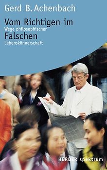 Vom Richtigen im Falschen