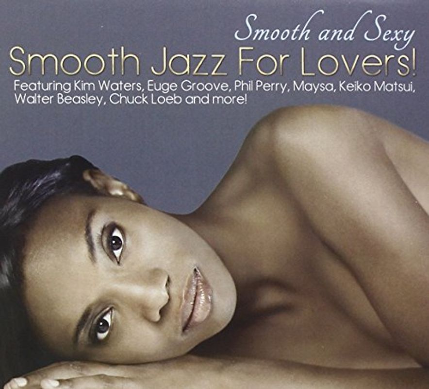 Various - Smooth and Sexy-Smooth Jazz for Lovers!