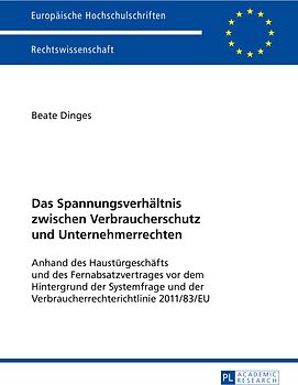 Das Spannungsverhaeltnis zwischen Verbraucherschutz und Unternehmerrechten