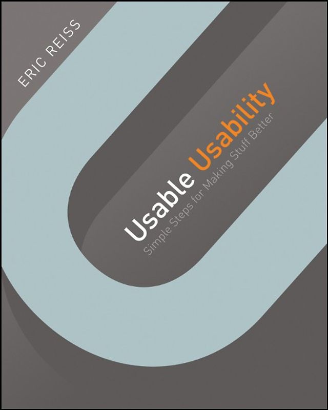Usable Usability. Simple Steps for Making Stuff Better