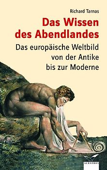 Das Wissen des Abendlandes. Das europäische Weltbild von der Antike bis zur Moderne