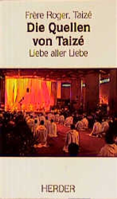 Die Quellen von Taizé. Liebe aller Liebe