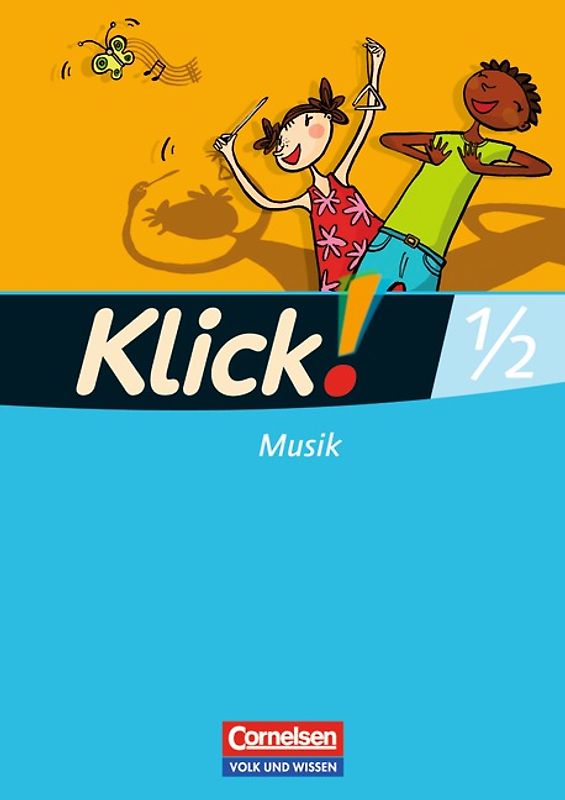 Klick! Musik - Unterstufe - Östliche Bundesländer und Berlin - 1./2. Schuljahr