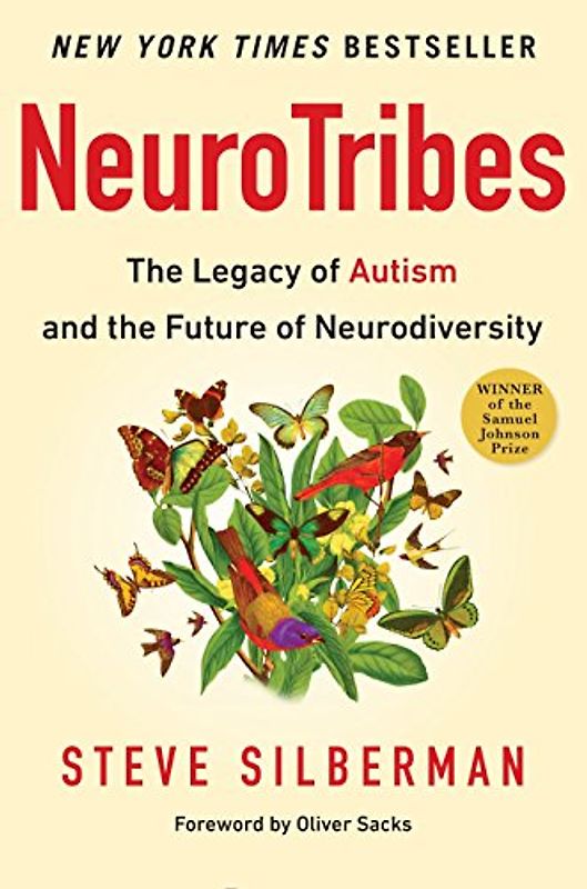NeuroTribes: The Legacy of Autism and the Future of Neurodiversity - Silberman, Steve