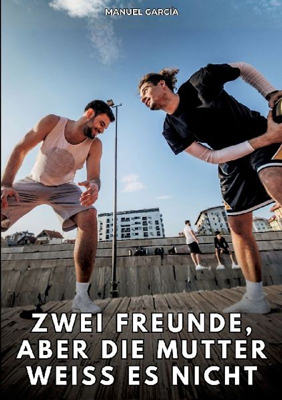 Zwei Freunde, aber die Mutter weiß es nicht
