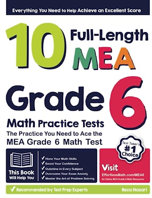 10 Full-Length MEA Grade 6 Math Practice Tests: The Practice You Need to Ace the MEA Grade 6 Math Test