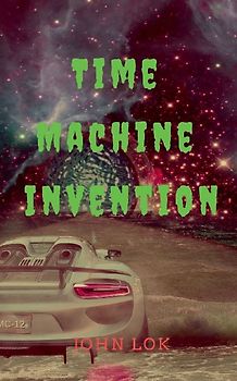 TIme Machine Invention
