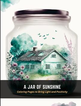 A Jar of Sunshine: Coloring Pages to Bring Light and Positivity