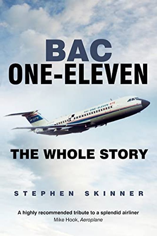BAC One-Eleven: The Whole Story - Skinner, Stephen
