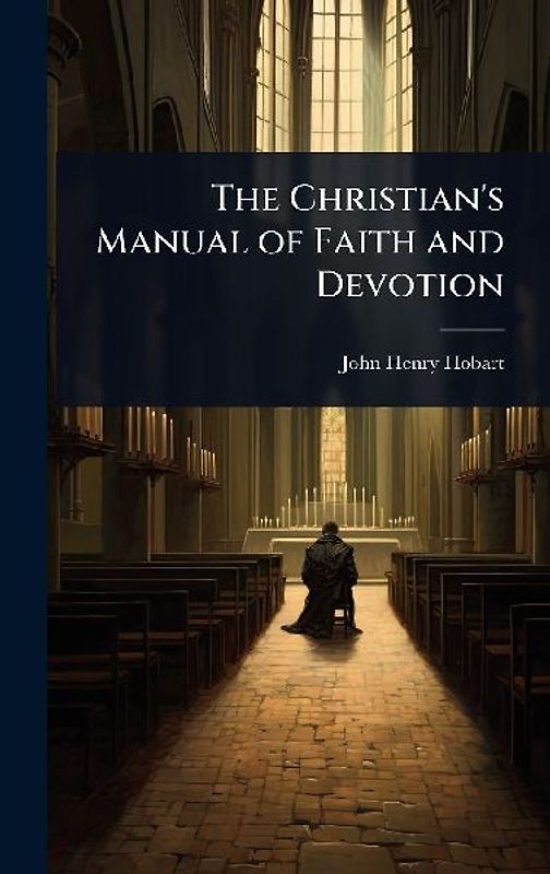 The Christian's Manual of Faith and Devotion