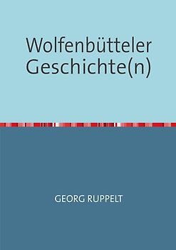 Wolfenbütteler Geschichte(n)