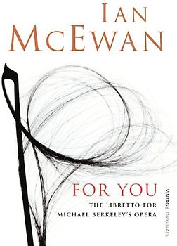 For You: The Libretto - Ian McEwan