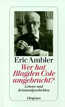 Wer hat Blagden Cole umgebracht?. Lebens- und Kriminalgeschichten