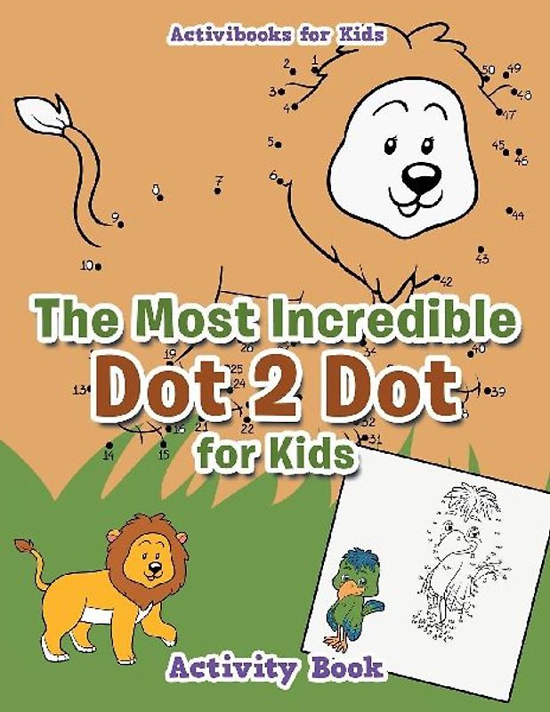 The Most Incredible Dot 2 Dot for Kids Activity Book