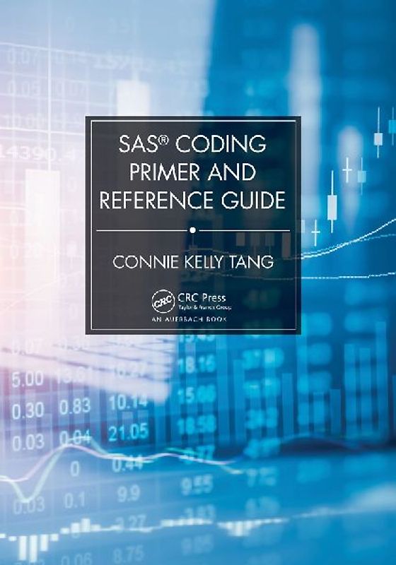 SAS® Coding Primer and Reference Guide