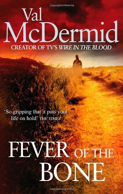 Fever of  the Bone - Val McDermid
