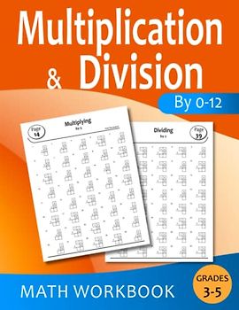 Multiplication and Division by 0-12 Math Workbook: Math Practice Book for Grades 3-5