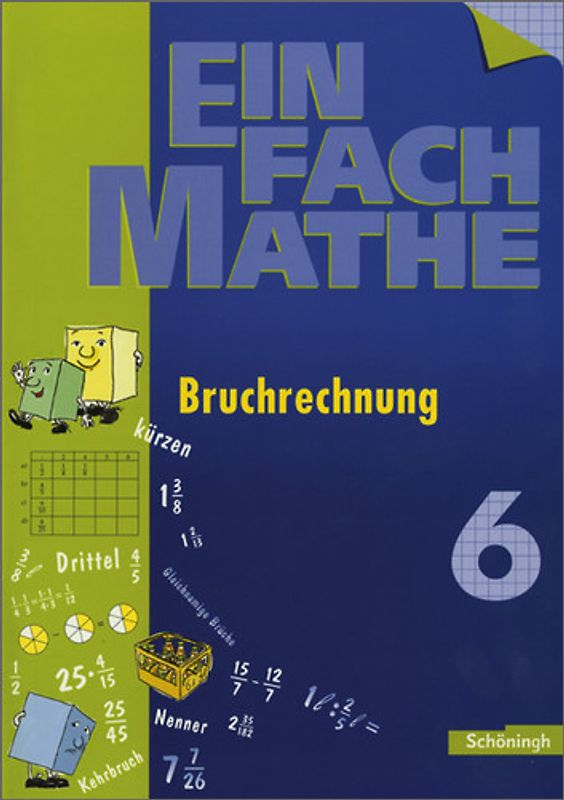 EinFach Mathe. Bruchrechnung: Jahrgangsstufe 6
