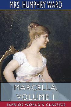 Marcella, Volume I (Esprios Classics)