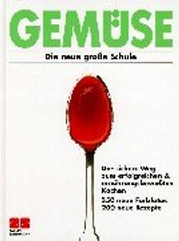 Gemüse. Die neue grosse Schule